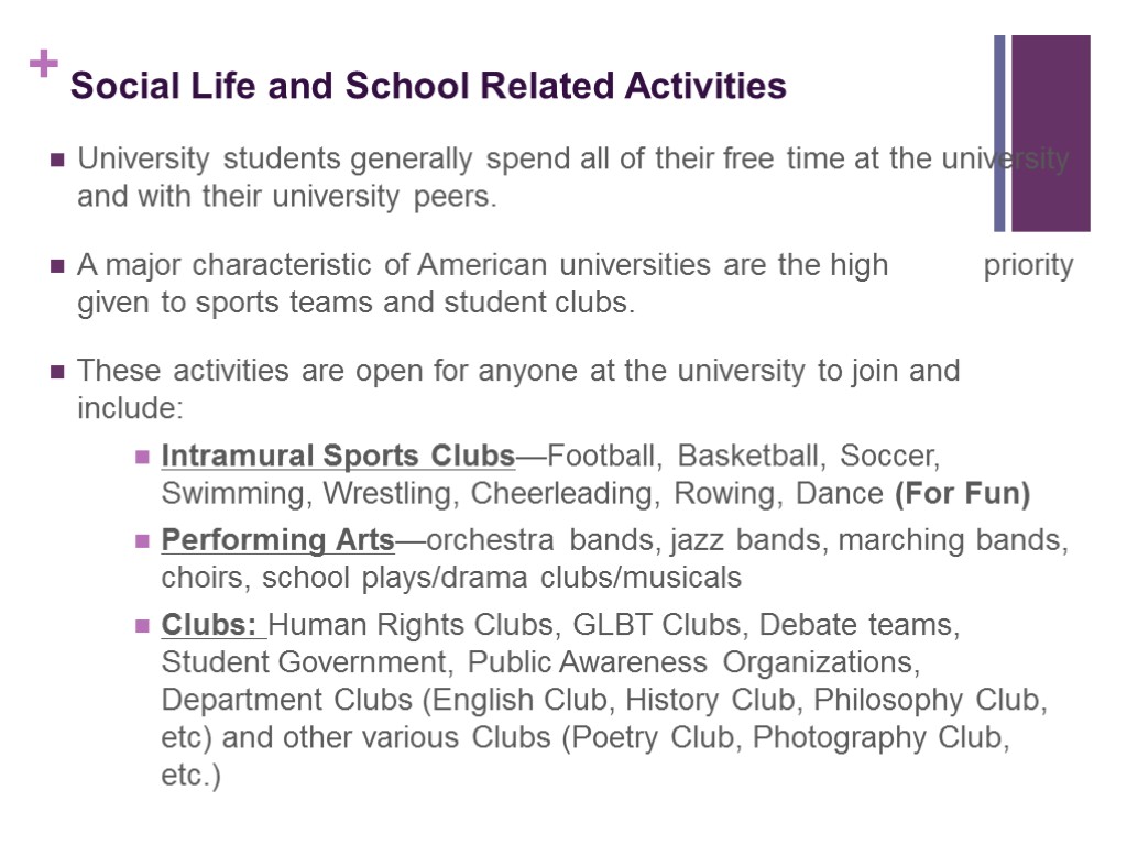 Social Life and School Related Activities University students generally spend all of their free